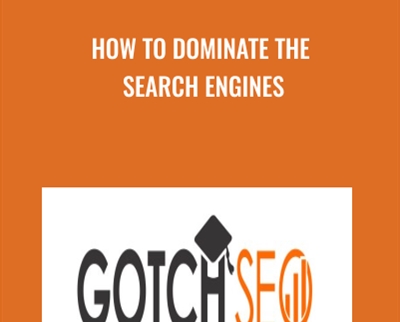 How To Dominate The Search Engines - Gotch SEO Academy