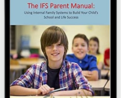 Parenting with the Internal Family Systems (IFS) Model - Rodger Goddard