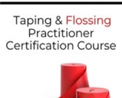 RockTape Taping and Flossing Practitioner Certification Course - Aaron Crouch and Others
