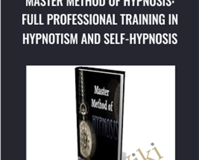 Master Method of Hypnosis: Full Professional Training in Hypnotism and Self-Hypnosis - Ron Ormond