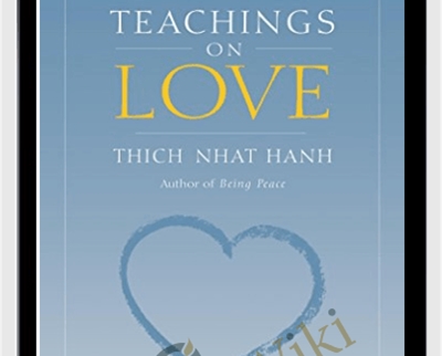 Teachings on Love - Thich Nhat Hanh