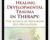 Healing Developmental Trauma in Therapy: The Science of Restoring Self-Regulation – Jon Caldwell