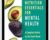 Nutrition Essentials for Mental Health: A Complete Guide to the Food Mood Connection – Leslie Korn PhD