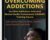 Overcoming Addictions: Certified Addictions-Informed Mental Health Professional (CAIMHP) Training Course – Janina Fisher and Other